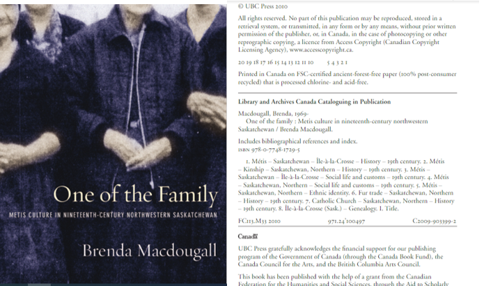 Cover showing four people; writing says: One of the family, Metis culture in nineteenth century Northwestern Saskatchewan; Brenda Macdougall; second part showing screenshot with copyright date and cataloguing information