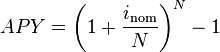 Annual Percentage Yield: The Annual Percentage Yield is a way or normalizing the nominal interest rate. Basically, it is a way to account for the time factor in order to get a more accurate number for the actual interest rate.inom is the nominal interest rate.N is the number of compounding periods per year.