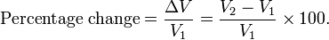 Percent Change: The percent change in value is the change in value from PV to FV (V2 to V1) divided by PV (V1) times 100%.