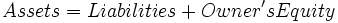 Accounting equation: Assets = Liabilities + Owner's Equity