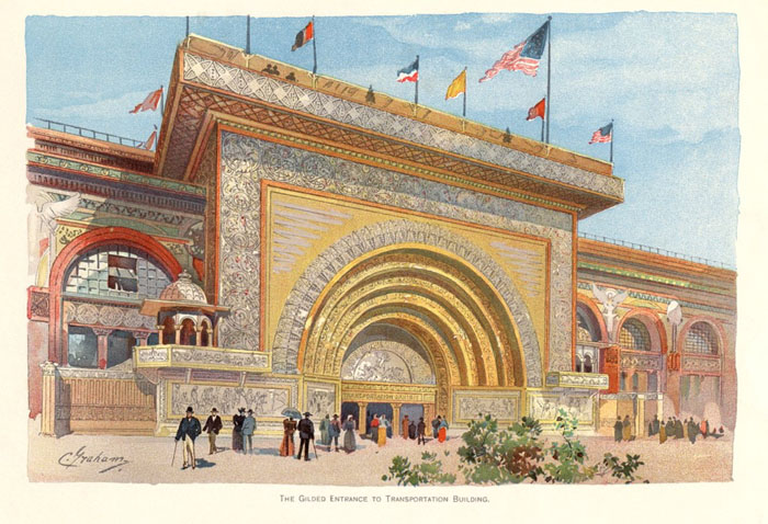 Sullivan and Adler, The Gilded Entrance to the Transportation Building, The Columbian Exposition, 1893